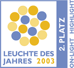 Leuchte                des Jahres, zweiter Platz. Award ausgelobt von den                Presseorganen der Leuchtenindustrie Highlight und                On-Light.